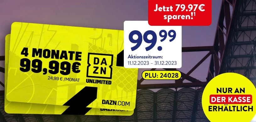 Aldi Süd: DAZN Unlimited (24,99€/Monat) 99,99€ Monate für 4